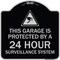 Signmission This Garage Is Protected by 24 Hour Surveillance System Heavy-Gauge Alum Sign, 18" H, BS-1818-22817 A-DES-BS-1818-22817 - alternate 1